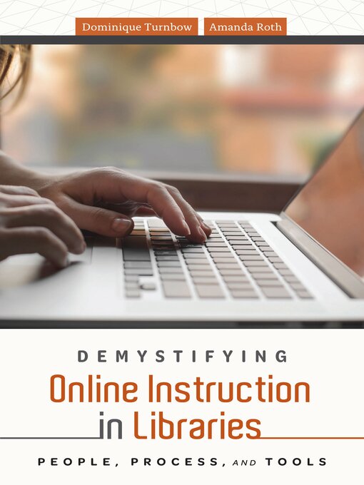 Title details for Demystifying Online Instruction in Libraries by Dominique Turnbow - Available